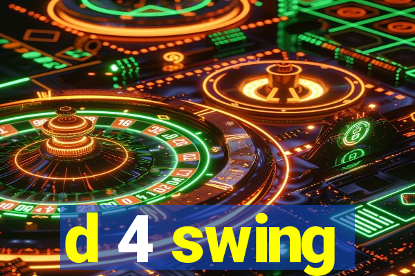 d 4 swing